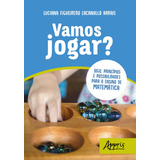 Vamos Jogar Jogo Princípios E Possibilidades Para O Ensino De Matemática De Arrais Luciana Figueiredo Lacanallo Editorial Appris Editora E Livraria Eireli Me Tapa Mole En Português 2018