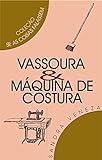 VASSOURA MÁQUINA DE COSTURA