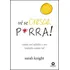 Ve Se Cresce P*rra: Como Ser Adulto E Ser Tratado Como Tal, De Sarah Knight. Editorial Alta Life Books, Capa Mole, Edição 1 Em Português, 2024