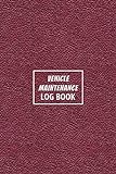 Vehicle Maintenance Log Book: The Repair Or Maintenance Service Record And Tracker For Car, Truck, Motorcycle Or Other Automotive - Red Leather Edition