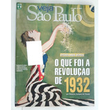 Veja São Paulo - Julho 2012 / O Que Foi A Revolução De 1932