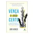 Vença O Jogo Certo - Editora Alta Books
