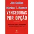 Vencedoras Por Opção: Incerteza, Caos E Acaso - Por Que Algumas Empresas Prosperam Apesar De Tudo - Editora Alta Books