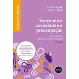 Vencendo A Ansiedade E
