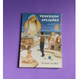 Vencendo Aflições Izaias Claro Reflexões Espirituais Casa Editora O Clarim 1992
