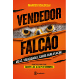 Vendedor Falcão, De Scaldelai, Marcos. Editora Planeta Do Brasil Ltda., Capa Mole Em Português, 2016