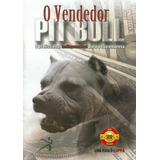 Vendedor Pit Bull O De Luiz Paulo Luppa Editora Distribuidora Loyola De Livros Ltda Capa Mole Edição 100 Em Português
