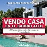 Vendo Casa En El Barrio Alto Spanish Edition 