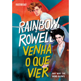 Venha O Que Vier  Any Way The Wind Blows  De Rowell  Rainbow  Série Simon Snow  3   Vol  3  Editora Schwarcz Sa  Capa Mole Em Português  2021