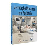 Ventilação Mecânica Em Pediatria Conceitos Fundamentais E Aplicações Clínicas 01ed 23