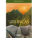 Verdade Sobre Os Incas  A