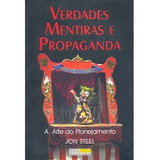 Verdades Mentiras E Propagandas Jon Steel