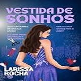 Vestida De Sonhos (sonhos De Marcela Livro 2)