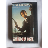 Vhs Sem Medo Da Morte Clint Eastwood Tyne Daly Bob Hoy