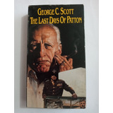Vhs The Last Days Of Patton / George C Scott / Importado