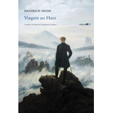 Viagem Ao Harz, De Heine, Heinrich. Editora 34 Ltda., Capa Mole Em Português, 2014