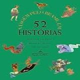 Viagem Pelo Brasil Em 52 Histórias Nova Edição 