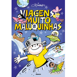 Viagens Muito Maluquinhas De Ziraldo Editorial Editora Globo S a Tapa Mole En Português 2015