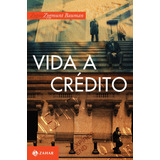 Vida A Crédito: Conversas Com Citlali Rovirosa-madrazo, De Bauman, Zygmunt. Editora Schwarcz Sa, Capa Mole Em Português, 2010