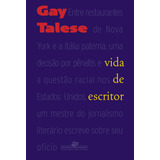 Vida De Escritor De Talese Gay Série Coleção Jornalismo Literário Editora Schwarcz Sa Capa Mole Em Português 2009