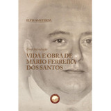 Vida E Obra De Mário Ferreira Dos Santos Uma Introdução De Elvis Amsterdã Editora Danúbio Capa Mole Edição 1 Em Português 2023