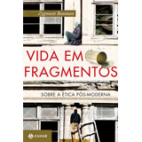 Vida Em Fragmentos Sobre A Ética Pós moderna De Bauman Zygmunt Editora Schwarcz Sa Capa Mole Em Português 2011