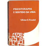 Viktor E Frankl Psicoterapia E Sentido Da Vida