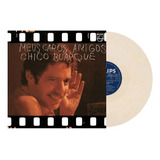 Vinil Chico Buarque Meus Caros Amigos creme Opaco Chico Versão Do Álbum Standard