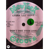 Vinil Lydia Lee Love - Don't Take Your Love ( 4 Versões)