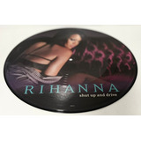 Vinil Rihanna Shut Up And Drive Single 12 Picture
