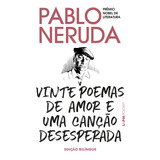 Vinte Poemas De Amor E Uma Canção Desesperada: Edição Bilíngue, De Neruda, Pablo. Série L&pm Pocket (1333), Vol. 1333. Editora Publibooks Livros E Papeis Ltda., Capa Mole Em Português, 2020
