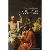 Virtudes No Cotidiano ( Victor Sales Pinheiro )