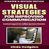 Visual Strategies For Improving Communication: Practical Supports For Autism Spectrum Disorders (3rd Edition) (english Edition)