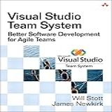 Visual Studio Team System: Better Software Development For Agile Teams (english Edition)