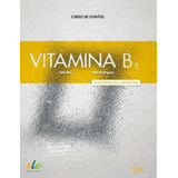Vitamina B1 Cuaderno De Ejercicios Vitamina B1 Cuaderno De Ejercicios De Diaz Celia Editora Sgel Importado Capa Mole Edição 1 Em Espanhol 2021