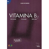 Vitamina B2 Libro Del Alumno Licencia Digital Vitamina B2 Libro Del Alumno Licencia Digital De Sarralde Berta Editora Sgel Importado Capa Mole Edição 1 Em Espanhol 2022