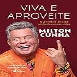 Viva E Aproveite - O Primeiro Ano Do Resto De Nossas Vidas: O Primeiro Ano Do Resto De Nossas Vidas