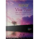 Viva Feliz Bem estar E Saude Mental Psiquiatria Psicanalise E Psicologia De Araujo Shirley Editora Conquista Capa Mole Edição 1 Em Português 2021