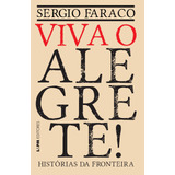 Viva O Alegrete: Histórias Da Fronteira, De Faraco, Sérgio. Editorial Publibooks Livros E Papeis Ltda., Tapa Mole En Português, 2015