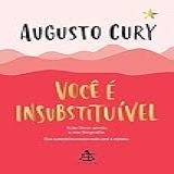 Você é Insubstituível Este Livro Revela A Sua Biografia Sua Autoestima Nunca Mais Será A Mesma