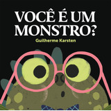 Você É Um Monstro De Karsten Guilherme Editorial Casa Dos Livros Editora Ltda Tapa Mole En Português 2022