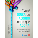 Você Educa De Acordo Com O