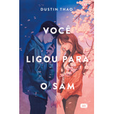 Você Ligou Para O Sam  De Thao  Dustin  Editora Globo S a  Capa Mole Em Português  2022