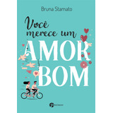 Você Merece Um Amor Bom De Stamato Bruna Editorial Seoman Tapa Mole En Português 2018