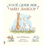 Você Quer Ser Meu Amigo?, De Mcbratney, Sam. Editora Wmf Martins Fontes Ltda, Capa Dura Em Português, 2020