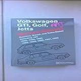 Volkswagen Gti, Golf, Jetta: Service Manual : Gasoline, Diesel And Turbo Diesel Including 16v 1985, 1986, 1987, 1988, 1989, 1990, 1991, 1992