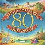Volta Ao Mundo Em 80 Histórias