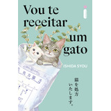 Vou Te Receitar Um Gato De Ishida Syou Vol 1 Editorial Intrínseca Capa Mole Edição 1 Em Português 2024