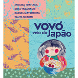 Vovó Veio Do Japão De Tokitaka Janaína Editora Schwarcz Sa Capa Mole Em Português 2018