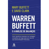 Warren Buffett E A Análise De Balanços Como Identificar Empresas Com Vantagem Competitiva De Longo Prazo Por Meio De Suas Demonstrações Financeiras De Buffett Mary Editorial Gmt Editores Ltda Ca